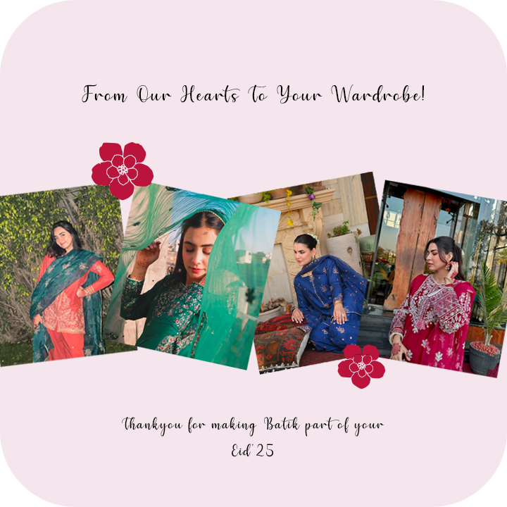 From Our Hearts to Your Wardrobe: Thank You for Making BATIK Part of Your Eid 2025- Formal Wear- Luxury Pret- Women- Pret